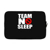 team no sleep Laptop sleeve