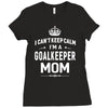 i can't keep calm i'm a goalkeeper mom Ladies Fitted T-Shirt