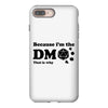 Because Im The Dm That Is Why iPhone 8 Plus