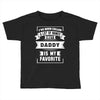 I've Been Called A Lot Of Names But Daddy Is My Favorite Toddler T-shirt