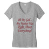 my mother was right Women's V-Neck T-Shirt