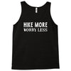 hike more worry less Tank Top