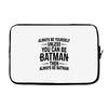 always be batman Laptop sleeve