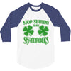 stop starting at my shamrocks 3/4 Sleeve Shirt