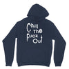 chill the fuck out Unisex Hoodie