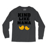Kind As A Mother Long Sleeve Shirts