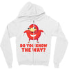 do you know the way Zipper Hoodie