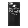 you shall not pass iPhone 7 Case