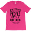 My Favorite People Call Me Brother T-Shirt
