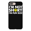 i'm not short, i'm fun size   small tiny little shorty person gift tee iPhone 8 Plus Case