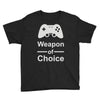 weapon of choice, gaming Youth Tee