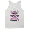 All Women Created Equal But The Best Born In February Tank Top