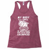 my body is a temple in which a lot of pigs have been sacificed Racerback Tank