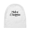 make it happen Baby Beanies