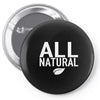 all natural Pin-back button
