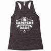 Campers Make the Best Dads Racerback Tank