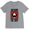 jaw ready for this V-Neck Tee
