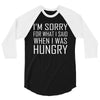 hungry apology 3/4 Sleeve Shirt