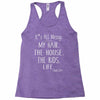 its all messy;  my hair the house the kid life Racerback Tank