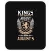 Kings Are Born In August But The Real Kings Are Born On August 5 Mousepad