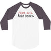 fight evil read books 3/4 Sleeve Shirt