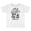 life is better by the camp fire (2) Toddler T-shirt