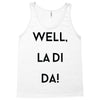 well, la di da Tank Top