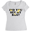 Did You See My Bag Women's Triblend Scoop T-shirt