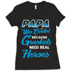 Papa Was Created because Grankids Need Real Heroes Ladies Fitted T-Shirt
