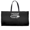 caffeine loading Weekender Totes