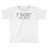 tshirt for sale Toddler T-shirt