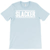 slacker T-Shirt