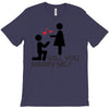 will you love me T-Shirt