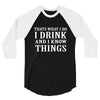 i drink i know 3/4 Sleeve Shirt