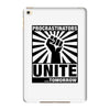 Procrastinators Unite Tomorrow iPad Mini 4