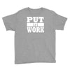 put in work Youth Tee