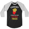 Exercise Extra Fries 3/4 Sleeve Shirt