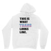 This is What Trans Looks Like Unisex Hoodie