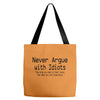 funny t shirt never argue with idiots they drag you down to their leve Tote Bags