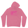 crazy exgirl friend Unisex Hoodie