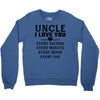 I Love You Uncle Crewneck Sweatshirt