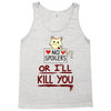 no spoilers... or i'll kill you Tank Top