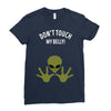 Alien Says Don't Touch My Belly Ladies Fitted T-Shirt
