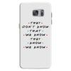 They Don't That We Know They Know We Know Samsung Galaxy S7