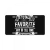 My Daddy Is Totally My Most Favorite Guy of All Time in the History of License Plate