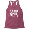 loded diper Racerback Tank