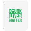 drunk lives matter Mousepad
