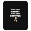 Once a Cancer Patient Now a Cancer Survivor Mousepad