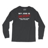 my job is top secret Long Sleeve Shirts