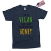 i'm so vegan i don't even call my boyfriend honey Exclusive T-shirt